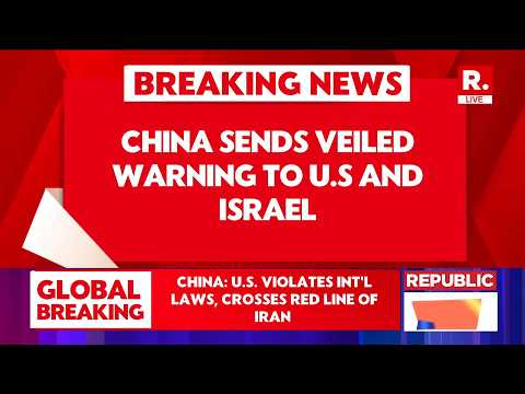 BREAKING: China Issues Strong Warning to U.S. & Israel Over Iran | ‘Red Line’ Remark Sparks Tension