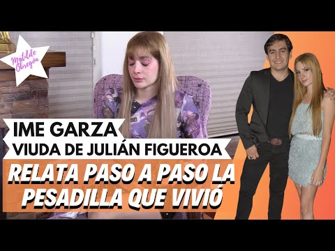 IME GARZA: La partida de Julián me dejó un vacío muy fuerte" | Entrevista con Matilde Obregon