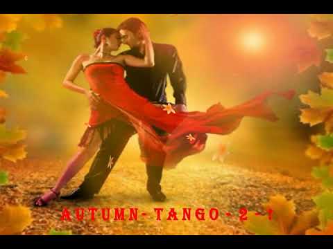 A U T U M N   -  T A N G O   -  2     - !