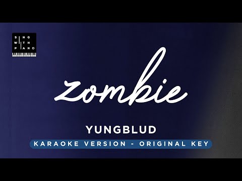 Zombie – YUNGBLUD (Original Key Karaoke) – Piano Instrumental Cover with Lyrics