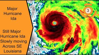 Major Hurricane Ida update 6| Still Major Hurricane Ida moving Slowly Across SE Louisiana
