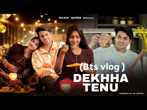 Dekha tenu bts (vlog maahiqueen) || @Maahiqueen1430 || #trending #yt #vlog