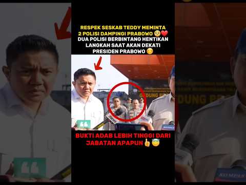RESPECT SIKAP SESKAB TEDDY MINTA POLISI DAMPINGI PRABOWO TUAI PUJIAN❗️👍 #shorts #prabowo #teddy