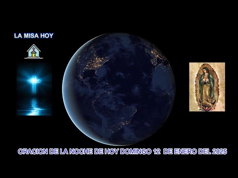 ORACION DE LA NOCHE DE HOY DOMINGO 12 DE ENERO DEL 2025