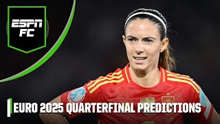 Euro 2025 quarterfinal PREDICTIONS! Will Spain & England meet in the final? | ESPN FC