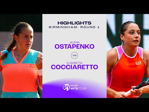 Jelena Ostapenkom vs. Elisabetta Cocciaretto | 2024 Birmingham Round 1 | WTA Match Highlights