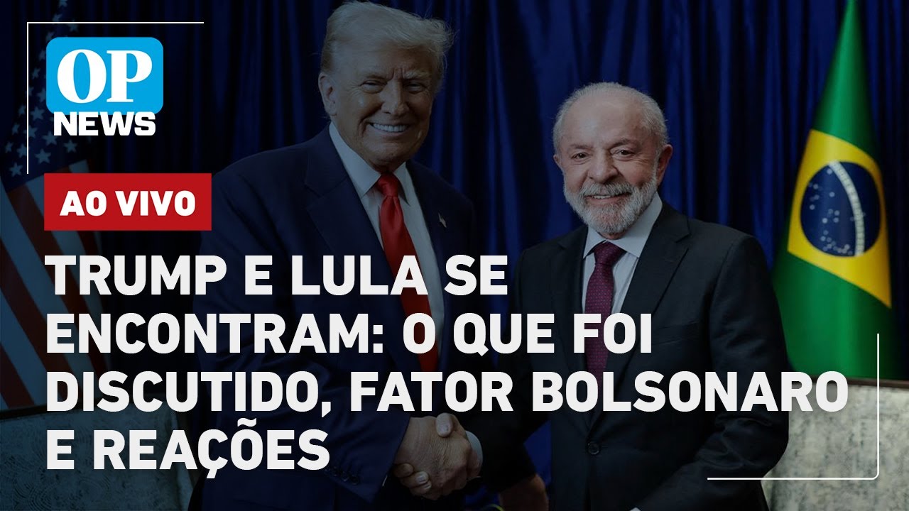 🔴AO VIVO: Trump e Lula se encontram: o que foi discutido, fator Bolsonaro e reações; Milei vence