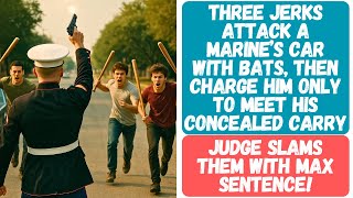 THREE ENTITLED JERKS ATTACK MARINE’S CAR WITH BATS THEN CHARGE HIM ONLY TO MEET HIS CONCEALED CARRY!