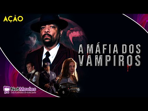 A Máfia dos Vampiros (2017) - Filme Completo Dublado GRÁTIS - Filme de Ação com Ice-T | NetMovies