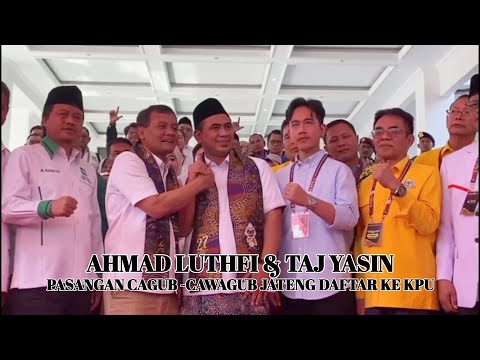 GIBRAN DAMPINGI AHMAD LUTHFI & TAJ YASIN DAFTAR KE KPU