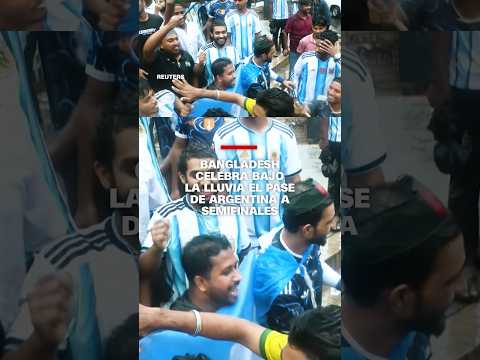 Bangladesh celebra bajo la lluvia el pase de Argentina a semifinales