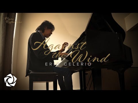 Eric Celerio - 'Against the Wind' Official Audio Video | Piano Reflections