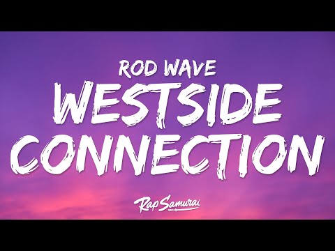 Rod Wave - Westside Connection (Lyrics)