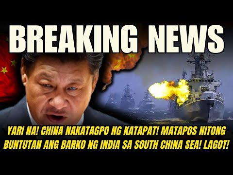 KAPAPASOK NA BALITA! CHINA NAKATAGPO NG KATAPAT! MATAPOS NITONG BUNTUTAN ANG BARKO NG INDIA! NAKU PO