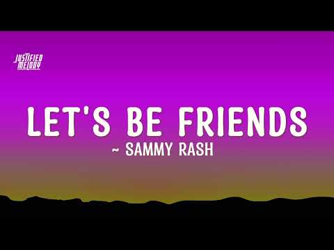 Sammy rash - Let's be friends (Lyrics)