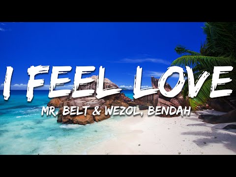 Mr. Belt & Wezol, BENDAH - I Feel Love feat. LIMITED LIFE (Lyrics)