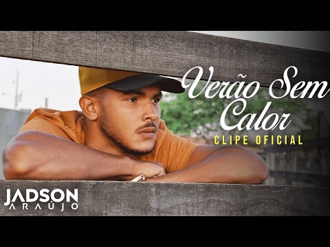 Jadson Araújo - Verão Sem Calor (part. Iguinho e Lulinha) (Clipe Oficial)