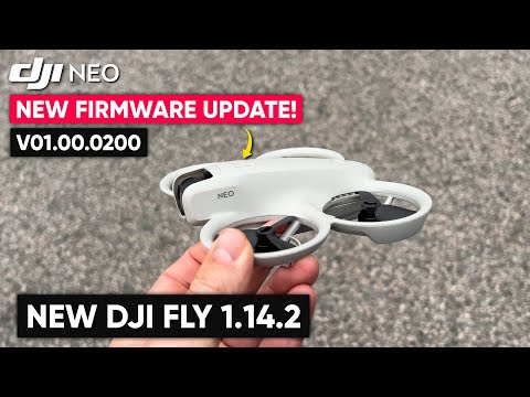 NEW DJI FLY 1.14.2 - DJI NEO FIRMWARE UPDATE 01.00.0200