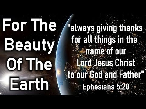 For The Beauty of the Earth - Folliot Sandford Pierpoint Christian Hymn / Sung a capella by TriciaG