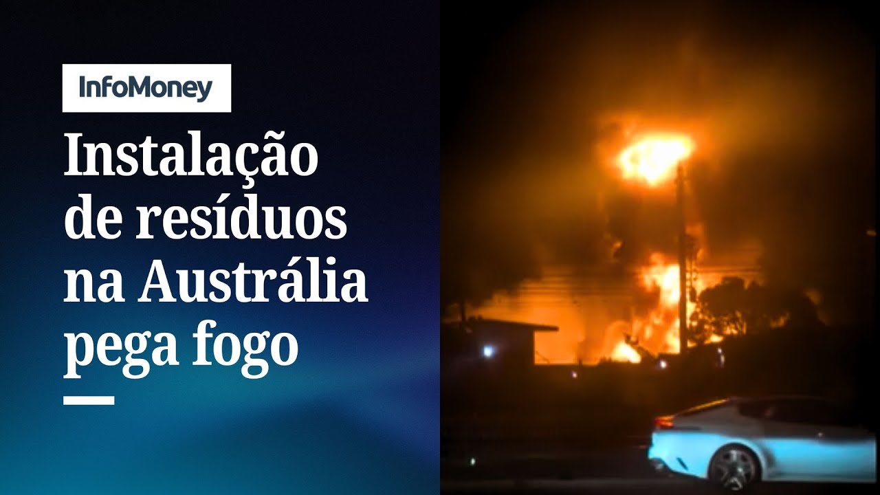 Incêndio em instalação de resíduos na Austrália | InfoMoney News