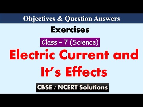 Electric Current and It’s Effects | Class : 7 Science | Exercises & Question Answers || CBSE / NCERT