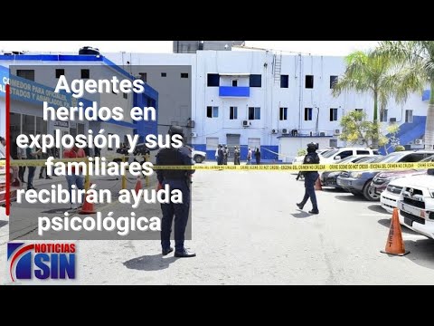 Agentes heridos en explosión y sus familiares recibirán ayuda psicológica