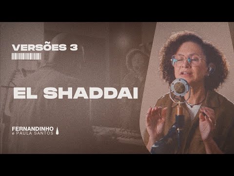 EL SHADDAI | Fernandinho e Paula (Versões 3) EL SHADDAI | Fernandinho e Paula (Versões 3)