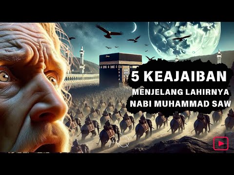 5 KEAJAIBAN SEBELUM KELAHIRAN NABI MUHAMMAD SAW