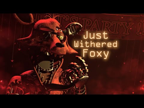 FNAF 2 Trailer but it's just Withered Foxy