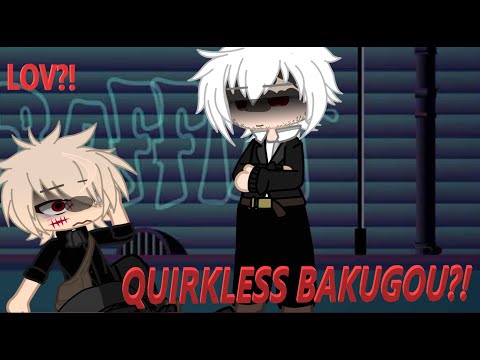 what if bakugou didn't get a quirk but izuku did?! || BKDK GACHA || PART 2!!! || DJ-Demz