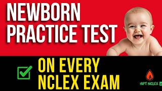 Newborn NCLEX Practice Test Questions with Answers Nurses Get Wrong Most