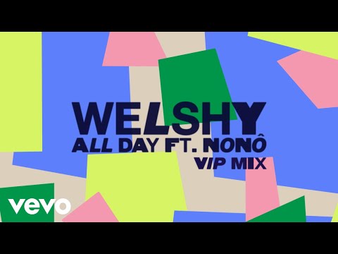 Welshy - All Day (VIP Mix - Audio) ft. Nonô