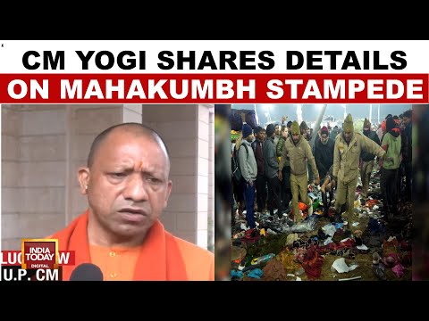 Maha Kumbh Stampede News: CM Yogi Shares Details On Mahakumbh Stampede | India Today News