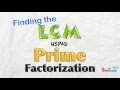 Finding LCM with Prime Factorization Techniques