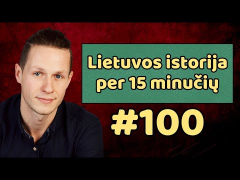 Lietuvos istorija per 15 minučių | Šimtoji tinklalaidės serija