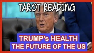 TRUMP's HEALTH *THE FUTURE OF THE US*