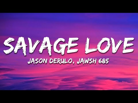 Jason Derulo - SAVAGE LOVE (Lyrics) Prod. Jawsh 685