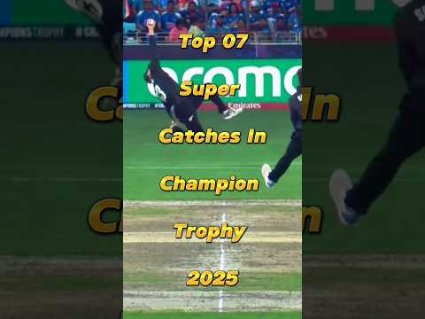 😱 Top 7 Unbelievable Catches in Champions Trophy 2025! 🏏🔥#shorts #cricket #viralshorts