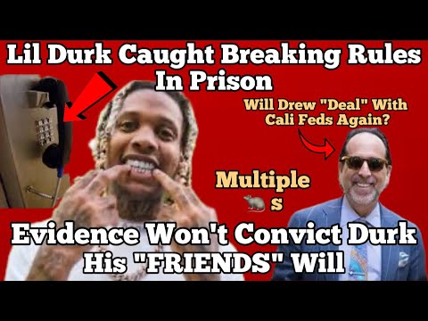 Lil Durk Caught Breaking Rules In The FEDS! Evidence Won't Convict Durk , His Friends Will !