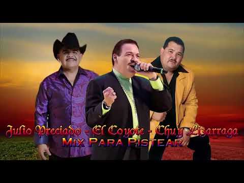 Julio Preciado - El Coyote - Chuy Lizarraga - Mix Para Pistear 2022