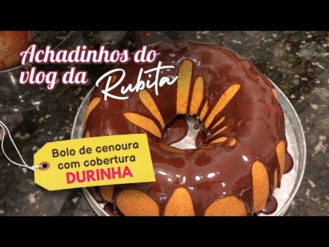 Bolo de cenoura com COBERTURA DURINHA de chocolate - Achadinhos do vlog da Rubita
