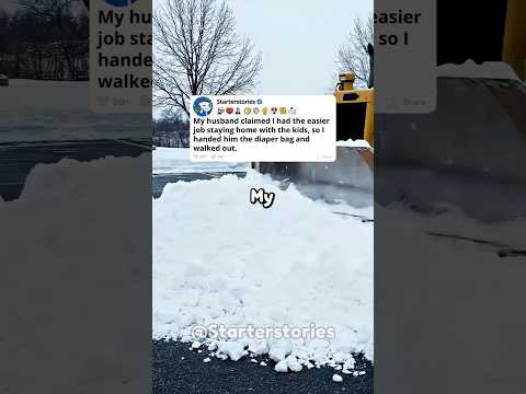 My husband claimed I had the easier job staying home with the kids,