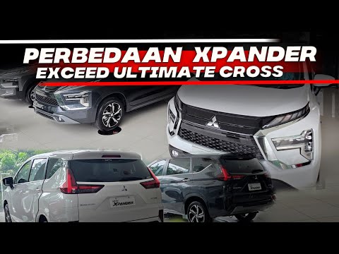 PERBEDAAN MITSUBISHI XPANDER TIPE EXCEED ULTIMATE CROSS TAHUN 2025 HARGA PALING MURAH SAMPAI MAHAL