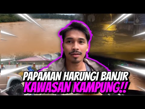 PAPAMAN MELAWAT KAWASAN BANJIR!! ARUS DERASS BAHAYAAAA!!