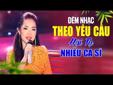 Đêm Nhạc Bolero THEO YÊU CẦU Hội Tụ Nhiều Ca Sĩ - Giọng Ca Vàng Bolero Khiến Khán Giả Nhung Nhớ