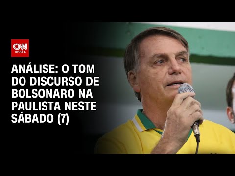 ​Análise: O tom do discurso de Bolsonaro na Paulista neste sábado (7) | WW