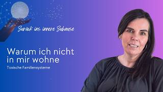 Warum du nicht wirklich bei dir ankommst - toxische Familienmuster erkennen