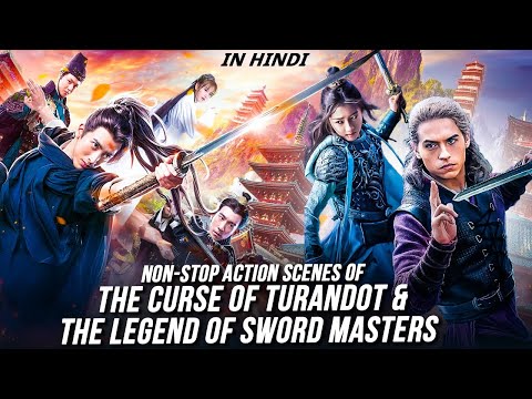 NON-STOP ACTION SCENES OF THE CURSE OF TURANDOT & THE LEGEND OF SWORD MASTERS | Hindi Dubbed Movies