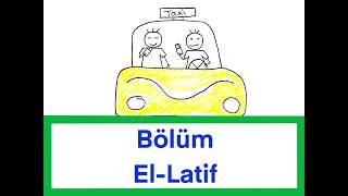 Esma-i Hüsna Allahın isimleri 1. Bölüm: El-Latif