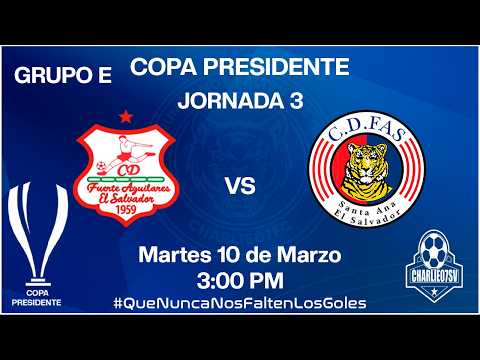 FUERTE AGUILARES  vs 🐯 FAS !  COPA PRESIDENTE 🏆 ! JORNADA 3  - LMF  ⚽ ! EN VIVO!